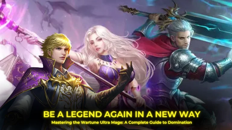 Mastering Wartune Ultra's Mage Class: Game Guide to Fantasy Strategy MMORPG Characters