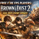 Free Fire FPS Players: Brown Dust 2 Aug 2025 Event Update