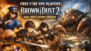 Free Fire FPS Players: Brown Dust 2 Aug 2025 Event Update